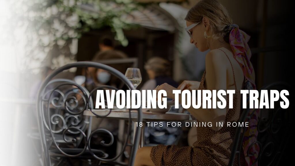 Avoiding Tourist Traps 18 Tips for Dining in Rome