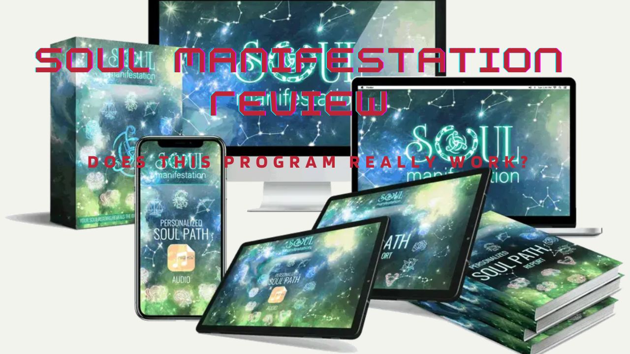 Soul Manifestation Review 2024: Does This Program Really Work?