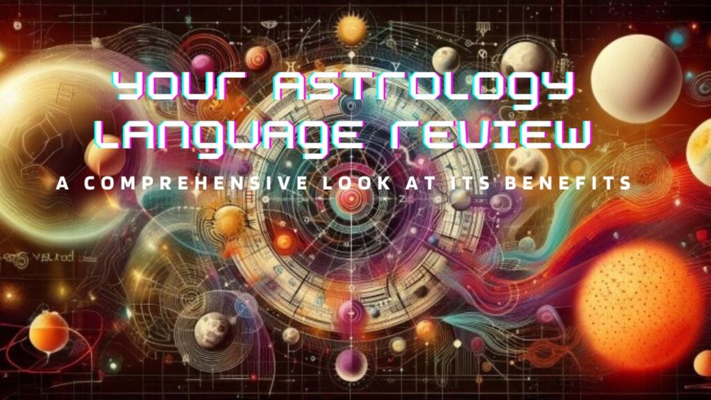 Your Astrology Language Review Is It Worth It In 2024