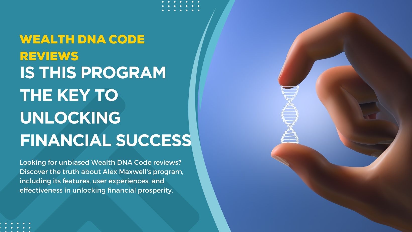 Wealth DNA Code Reviews: Is This Program the Key to Unlocking Financial Success in 2025?