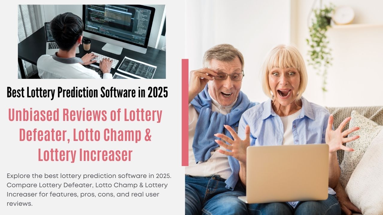 Best Lottery Prediction Software in 2025: Unbiased Reviews of Lottery Defeater, Lotto Champ & Lottery Increaser