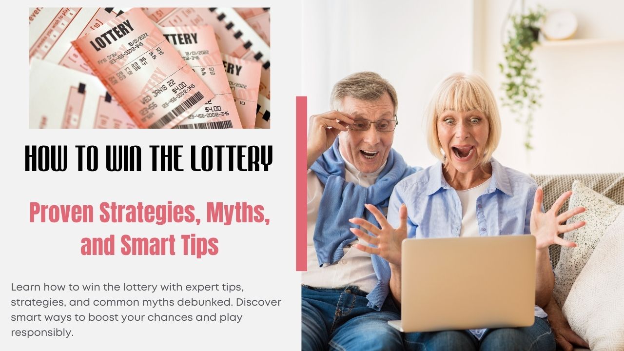 How to Win the Lottery: Proven Strategies, Myths, and Smart Tips