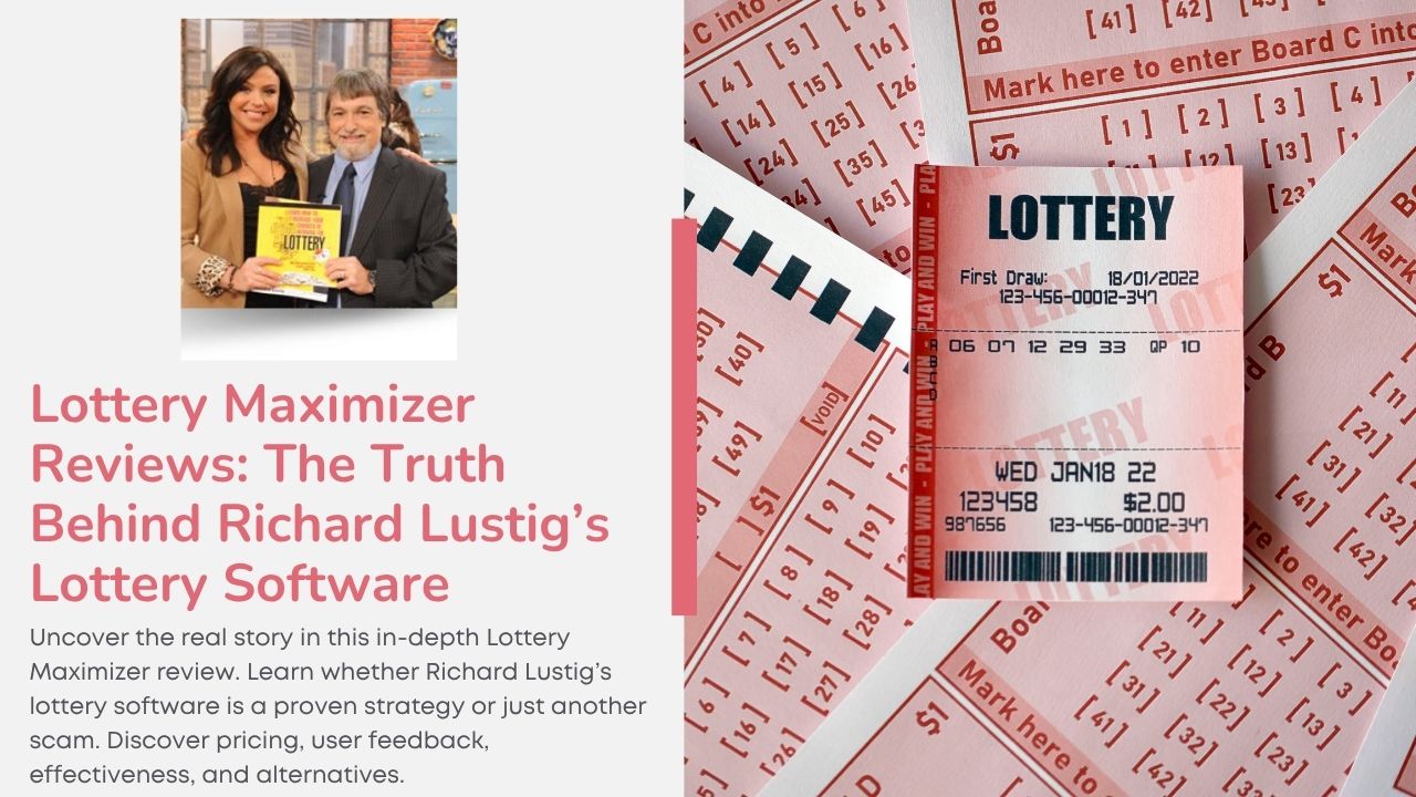 Lottery Maximizer Reviews: The Truth Behind Richard Lustig’s Lottery Software