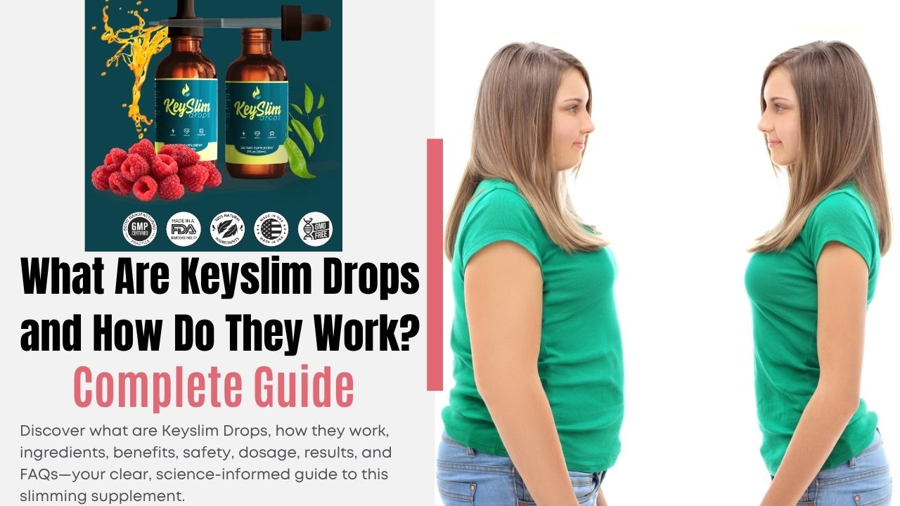 What Are Keyslim Drops and How Do They Work? (Complete Guide)